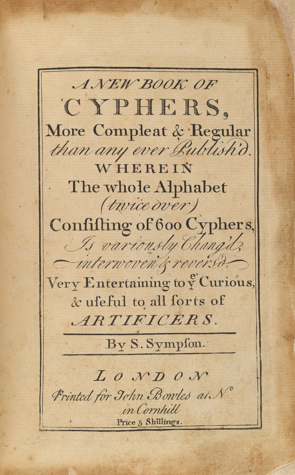 SYMPSON, S[AMUEL]. A New Book of Cyphers, More Compleat and Regular Than Any Other Publishd.